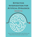 Effective Intervention for Atypical Dyslexics: How to Teach Nonresponders when Phonics and Whole Word Intervention Just Don't Cut It