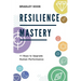 Resilience Mastery: 11 keys to upgrade human performance