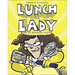 Lunch Lady and the Schoolwide Scuffle