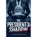 The President's Shadow