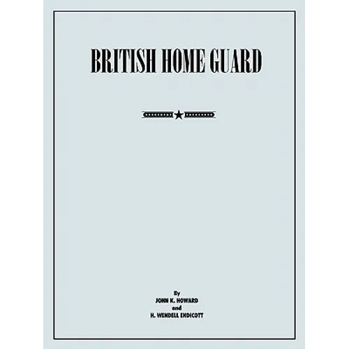 British Home Guard: Summary Report