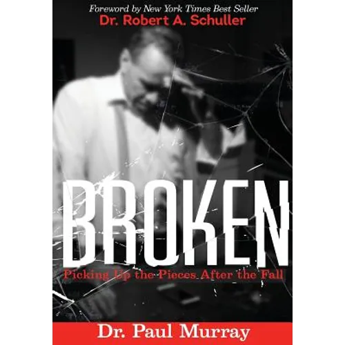 Broken: Picking up the Pieces After the Fall