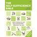 The Self-Sufficiency Bible: 100s of Ways to Live More Sustainably Wherever You Are