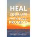 Heal Your Life With God's Promises: Bible Verses for Every Need for NKJV Readers