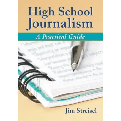 High School Journalism: A Practical Guide