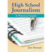 High School Journalism: A Practical Guide