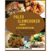 The Paleo Slowcooker Diet Cookbook: 80+ Mouthwatering, Healthy Paleo Recipes for Busy Mom and Dad: A Gluten and Diary Free Cookbook.