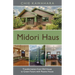 Midori Haus: Transformation from Old House to Green Future with Passive House