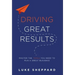 Driving Great Results: Master the Tools You Need to Run a Great Business