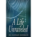 A Life Unraveled
