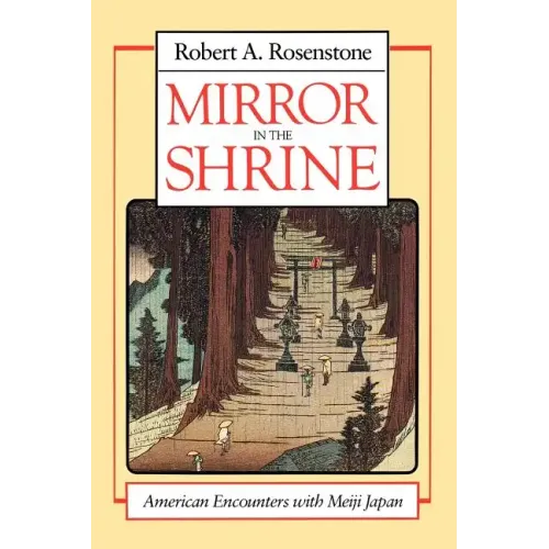 Mirror in the Shrine: American Encounters with Meiji Japan