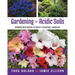 Gardening for Acidic Soils: Working with Nature to Create a Beautiful Landscape