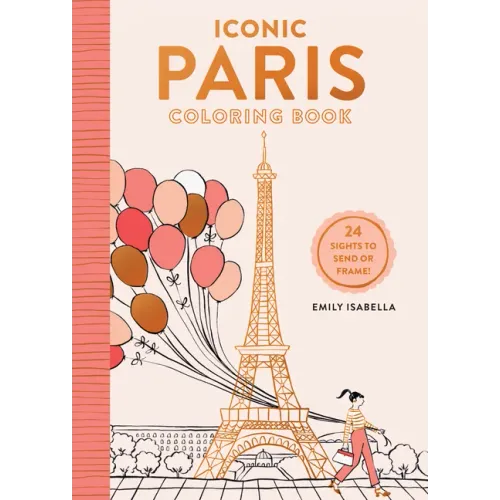 Iconic Paris Coloring Book: 24 Sights to Send or Frame!