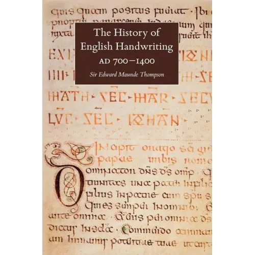 The History of English Handwriting Ad 700-1400