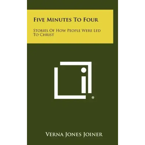 Five Minutes To Four: Stories Of How People Were Led To Christ