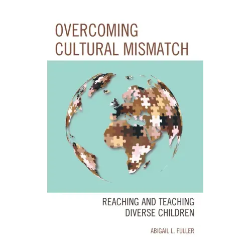 Overcoming Cultural Mismatch: Reaching and Teaching Diverse Children