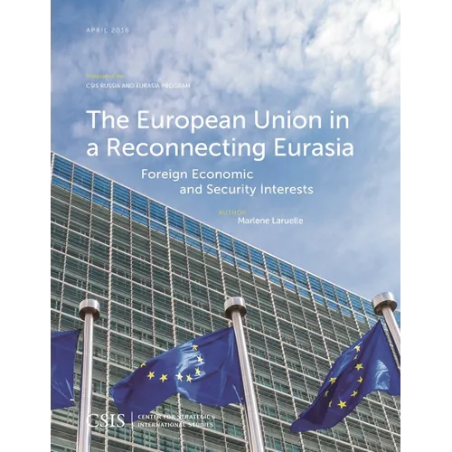The European Union in a Reconnecting Eurasia: Foreign Economic and Security Interests