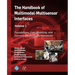 The Handbook of Multimodal-Multisensor Interfaces, Volume 1: Foundations, User Modeling, and Common Modality Combinations