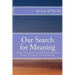 Our Search for Meaning: Essays on Spirituality and Gestalt Therapy