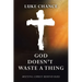 God Doesn't Waste a Thing: Meeting Christ Behind Bars