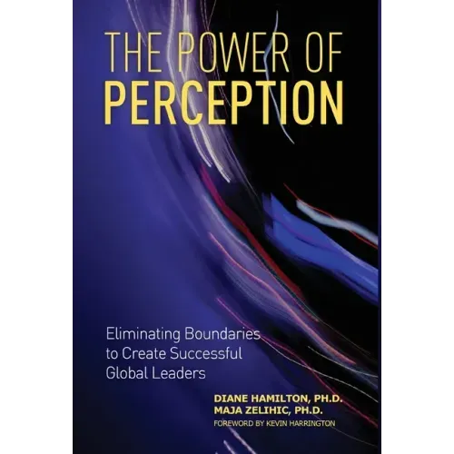 The Power of Perception: Eliminating Boundaries to Create Successful Global Leaders