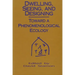 Dwelling, Seeing, and Designing: Toward a Phenomenological Ecology