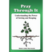 Pray Through It: Understanding the Significance of Sowing and Reaping