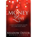 Money Love: A Guide to Changing the Way That You Think About Money
