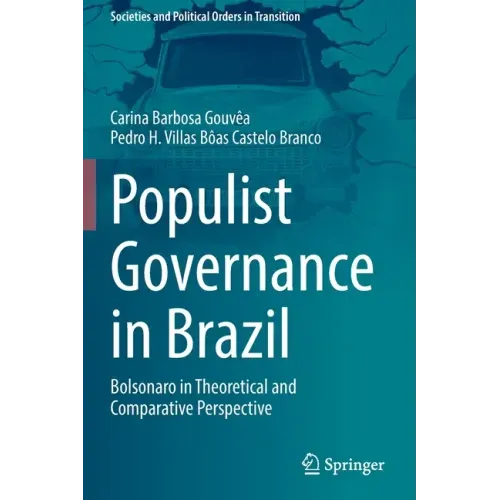 Populist Governance in Brazil: Bolsonaro in Theoretical and Comparative Perspective