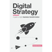 Digital Strategy: A Guide to Digital Business Transformation