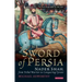 The Sword of Persia: Nader Shah, from Tribal Warrior to Conquering Tyrant