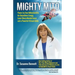 Mighty Mito: Power Up Your Mitochondria for Boundless Energy, Laser Sharp Mental Focus and a Powerful Vibrant Body