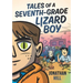 Tales of a Seventh-Grade Lizard Boy: A Graphic Novel