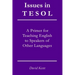 Issues in TESOL: A primer for teaching English to speakers of other languages