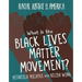 What Is the Black Lives Matter Movement?