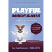 Playful Mindfulness: a joyful journey to everyday confidence, calm, and connection