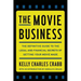 The Movie Business: The Definitive Guide to the Legal and Financial Se