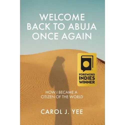 Welcome Back to Abuja Once Again: How I Became a Citizen of the World