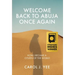 Welcome Back to Abuja Once Again: How I Became a Citizen of the World