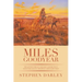 Miles Goodyear: The Adventures of the Only Connecticut Mountain Man in the Rocky Mountain West