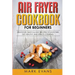 Air Fryer Cookbook for Beginners: Delicious, Quick & Easy Recipes to Save Time, Eat Healthy, and Enjoy Cooking