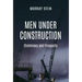 Men Under Construction: Challenges and Prospects