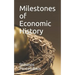 Milestones of Economic History