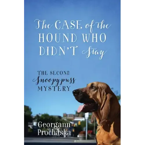 The Case of the Hound Who Didn't Stay: The Second Snoopypuss Mystery