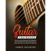 Guitar Fretboard: Discover How to Memorize The Fretboard in Just 1 Day With Over 40 Essential Tips and Exercises to Help You Improve Your Memory