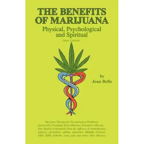 The Benefits of Marijuana: Physical, Psychological and Spiritual