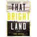 That Bright Land
