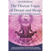 The Tibetan Yogas of Dream and Sleep: The Tibetan Path of Spiritual Awakening: Guide to Mastering Your Dream Life Through Lucid Dreaming With Step-By-