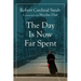The Day Is Now Far Spent