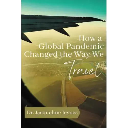 How a Global Pandemic Changed the Way We Travel
